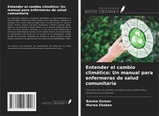 Обложка Entender el cambio climático: Un manual para enfermeras de salud comunitaria