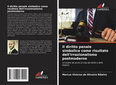 Borítókép a  Il diritto penale simbolico come risultato dell'irrazionalismo postmoderno - hoz