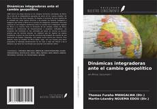 Capa do livro de Dinámicas integradoras ante el cambio geopolítico 