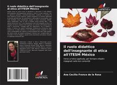 Bookcover of Il ruolo didattico dell'insegnante di etica all'ITESM México