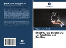 Copertina di HACCP für die Herstellung von Frischkäse und Konfitüre