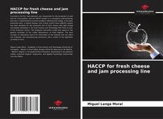 Bookcover of HACCP for fresh cheese and jam processing line