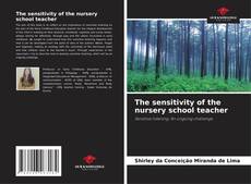 Capa do livro de The sensitivity of the nursery school teacher 