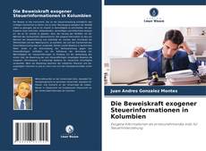 Bookcover of Die Beweiskraft exogener Steuerinformationen in Kolumbien