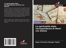 La spiritualità della corrispondenza di Martí con Gómez kitap kapağı