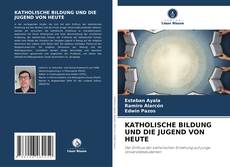 Bookcover of KATHOLISCHE BILDUNG UND DIE JUGEND VON HEUTE
