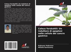 Capa do livro de Coleus forskohlii: Un induttore di apoptosi nelle cellule del cancro gastrico 