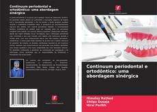 Couverture de Continuum periodontal e ortodôntico: uma abordagem sinérgica