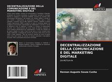 Buchcover von DECENTRALIZZAZIONE DELLA COMUNICAZIONE E DEL MARKETING DIGITALE