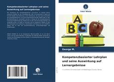 Bookcover of Kompetenzbasierter Lehrplan und seine Auswirkung auf Lernergebnisse