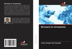 Portada del libro de Ricreare la ricreazione