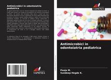 Couverture de Antimicrobici in odontoiatria pediatrica