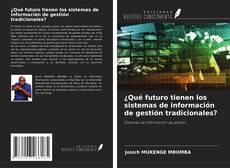 Capa do livro de ¿Qué futuro tienen los sistemas de información de gestión tradicionales? 