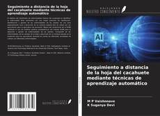 Capa do livro de Seguimiento a distancia de la hoja del cacahuete mediante técnicas de aprendizaje automático 