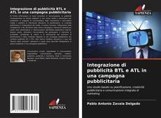 Copertina di Integrazione di pubblicità BTL e ATL in una campagna pubblicitaria