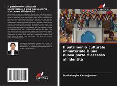 Bookcover of Il patrimonio culturale immateriale è una nuova porta d'accesso all'identità