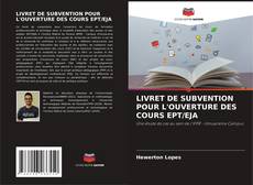 Buchcover von LIVRET DE SUBVENTION POUR L'OUVERTURE DES COURS EPT/EJA