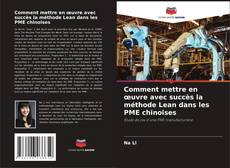 Capa do livro de Comment mettre en œuvre avec succès la méthode Lean dans les PME chinoises 