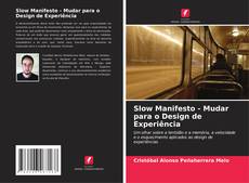 Bookcover of Slow Manifesto - Mudar para o Design de Experiência