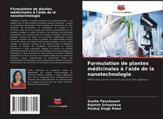 Portada del libro de Formulation de plantes médicinales à l'aide de la nanotechnologie
