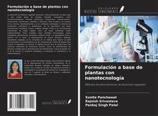 Portada del libro de Formulación a base de plantas con nanotecnología