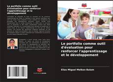 Copertina di Le portfolio comme outil d'évaluation pour renforcer l'apprentissage et le développement