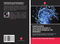 Bookcover of Implicações neuroestruturais e neuropsicológicas da diabetes