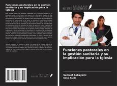 Bookcover of Funciones pastorales en la gestión sanitaria y su implicación para la Iglesia