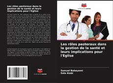 Capa do livro de Les rôles pastoraux dans la gestion de la santé et leurs implications pour l'Eglise 