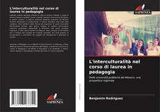 Copertina di L'interculturalità nel corso di laurea in pedagogia