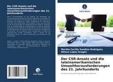 Buchcover von Der CSR-Ansatz und die lateinamerikanischen Umweltherausforderungen des 21. Jahrhunderts