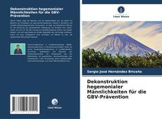 Buchcover von Dekonstruktion hegemonialer Männlichkeiten für die GBV-Prävention
