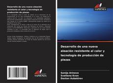 Capa do livro de Desarrollo de una nueva aleación resistente al calor y tecnología de producción de piezas 