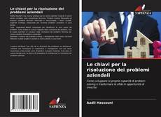 Portada del libro de Le chiavi per la risoluzione dei problemi aziendali