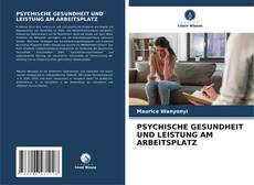 Bookcover of PSYCHISCHE GESUNDHEIT UND LEISTUNG AM ARBEITSPLATZ