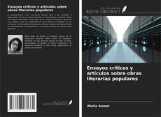 Bookcover of Ensayos críticos y artículos sobre obras literarias populares