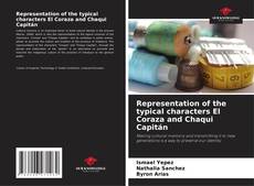 Couverture de Representation of the typical characters El Coraza and Chaqui Capitán