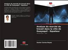 Capa do livro de Analyse du marché du travail dans la ville de Guayaquil - Equateur 