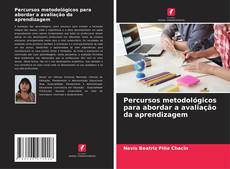 Bookcover of Percursos metodológicos para abordar a avaliação da aprendizagem