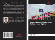 Malaysia and Thailand as Asia's "new tigers" kitap kapağı