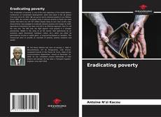 Bookcover of Eradicating poverty