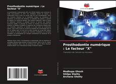Buchcover von Prosthodontie numérique : Le facteur "X"