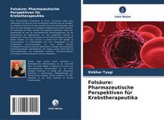 Copertina di Folsäure: Pharmazeutische Perspektiven für Krebstherapeutika