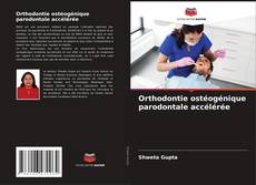 Bookcover of Orthodontie ostéogénique parodontale accélérée