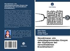 Bookcover of Hexokinase: ein ratenbegrenzendes Enzym der Glykolyse bei verschiedenen Krankheiten!!