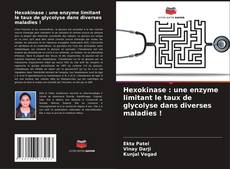Buchcover von Hexokinase : une enzyme limitant le taux de glycolyse dans diverses maladies !
