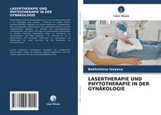 Bookcover of LASERTHERAPIE UND PHYTOTHERAPIE IN DER GYNÄKOLOGIE