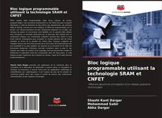 Bookcover of Bloc logique programmable utilisant la technologie SRAM et CNFET