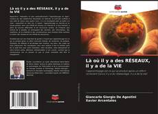 Bookcover of Là où il y a des RÉSEAUX, il y a de la VIE