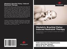 Capa do livro de Obstetric Brachial Palsy: Induced Restraint Therapy 